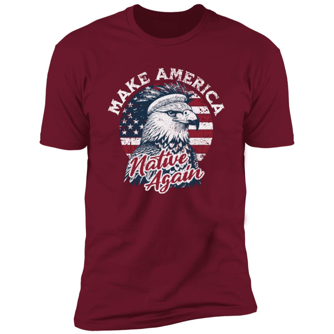 Make America Native Again Next Level Premium Short Sleeve T-Shirt