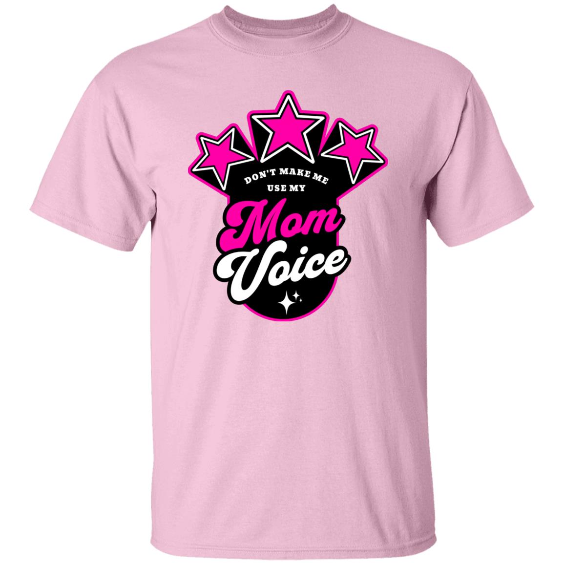 Don't make me use my Mom Voice T-Shirt - Expressive DeZien 