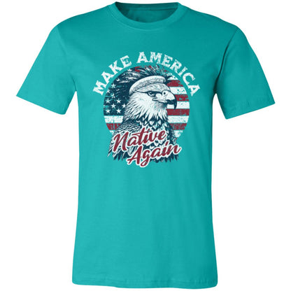 Make America Native Again Bella & Canvas T-Shirt