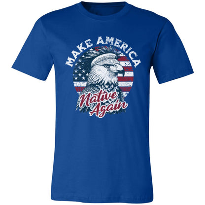 Make America Native Again Bella & Canvas T-Shirt