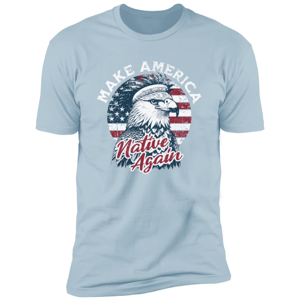 Make America Native Again Next Level Premium Short Sleeve T-Shirt