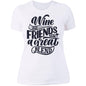 Wine and Friends Next Level Ladies' Boyfriend T-Shirt - Expressive DeZien 