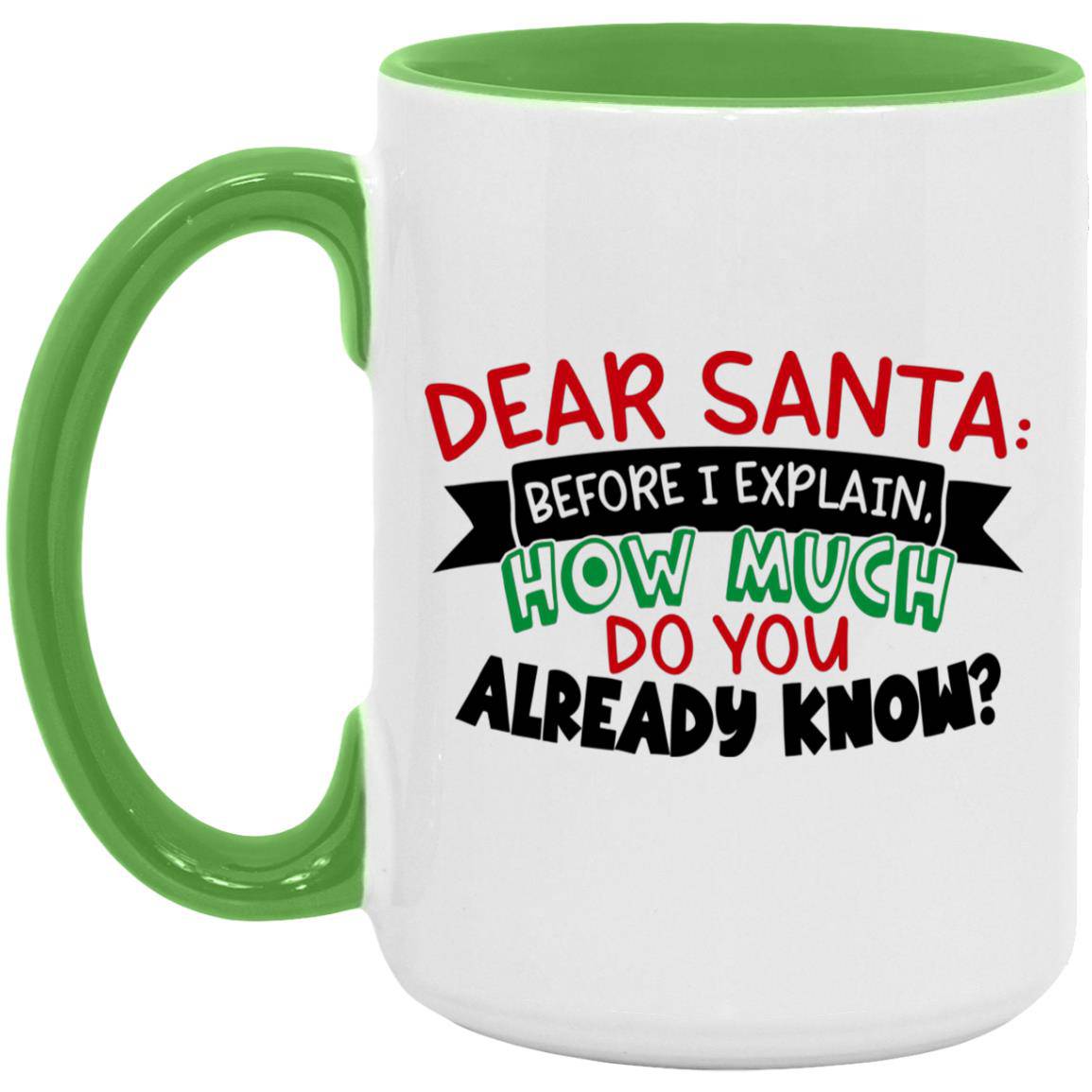 Dear Santa Before I Explain 15oz. Accent Mug - Expressive DeZien 